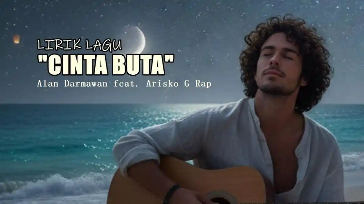 Lirik Lagu Cinta Buta – Alan Darmawan feat. Arisko G Rap