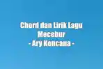 Chord dan Lirik Lagu Mecebur - Ary Kencana