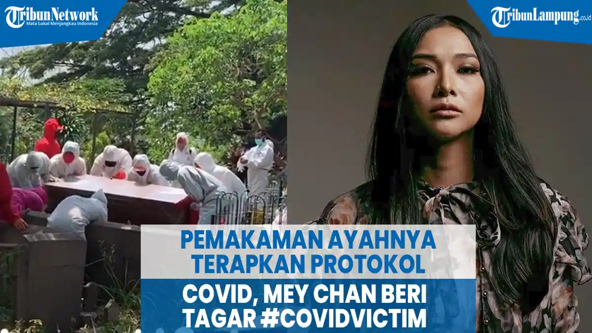 VIDEO Pemakaman Ayahnya Terapkan Protokol Covid, Mey Chan Beri Tagar #Covidvictim