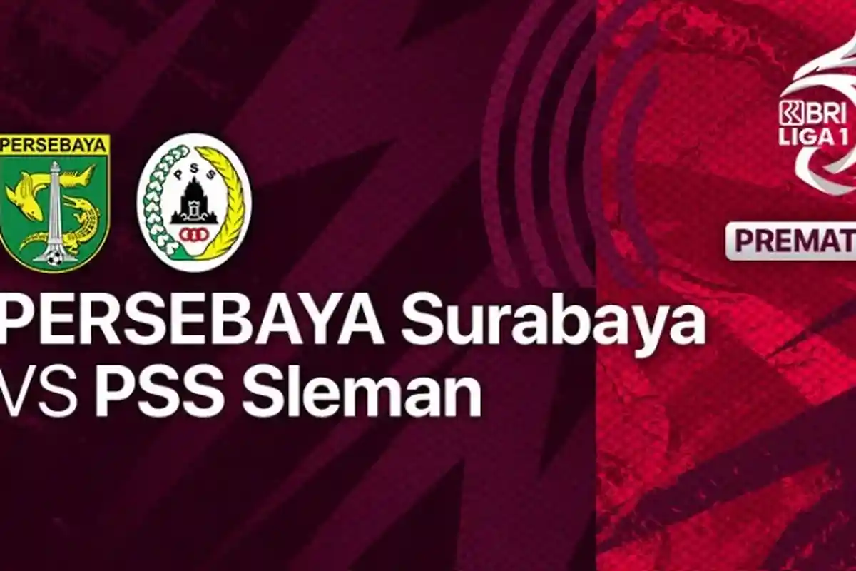Link Live Streaming Persebaya Surabaya vs PSS Sleman di Liga 1, Tayang Pukul 15.00 WIB di Indosiar