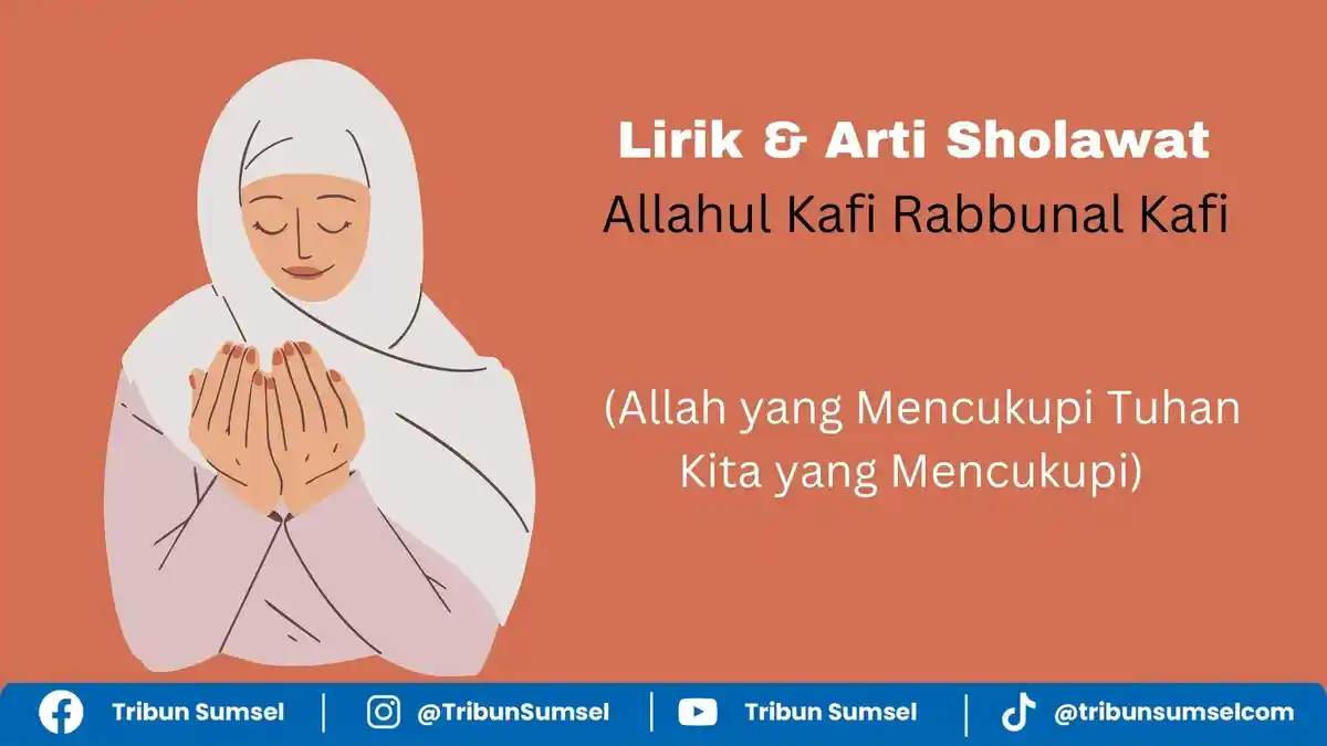Lirik Sholawat Allahul Kafi Rabbunal Kafi dan Keutamaannya, Lengkap ...