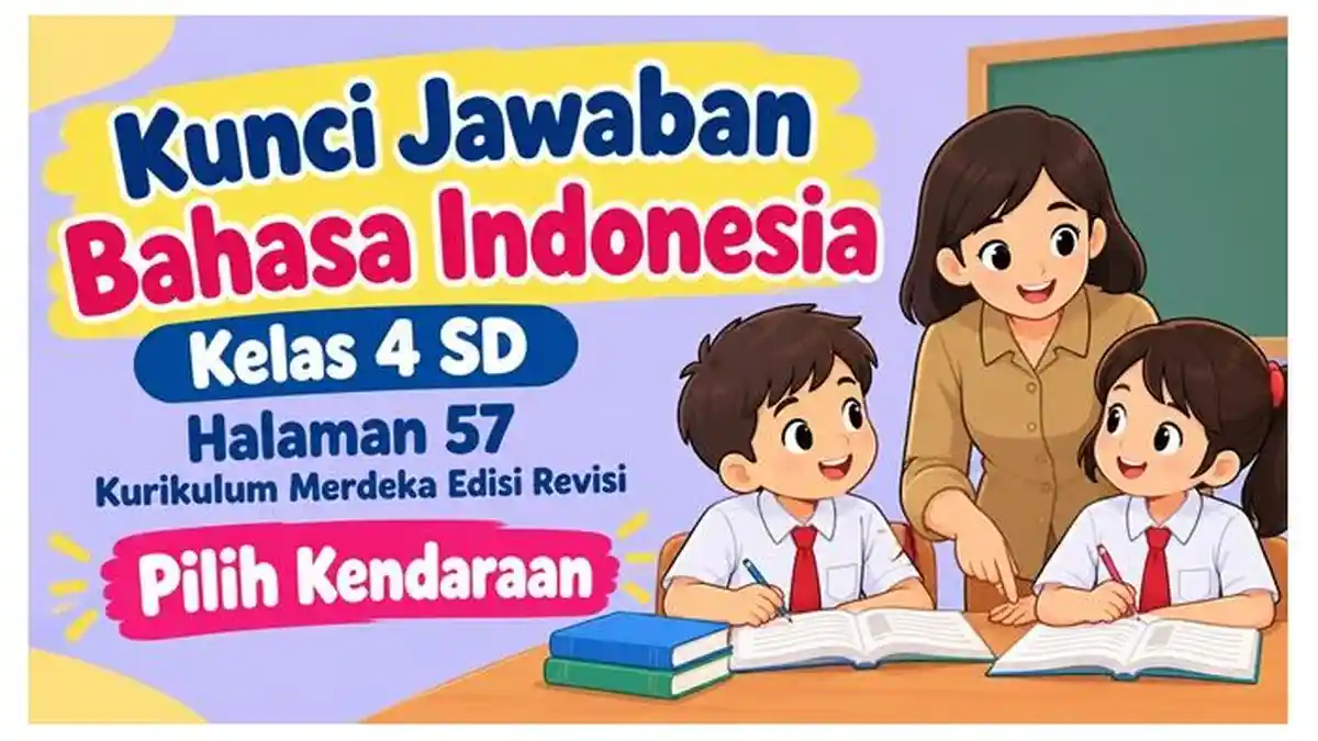 Kunci Jawaban Bahasa Indonesia Kelas 4 SD Halaman 57 Kurikulum Merdeka ...