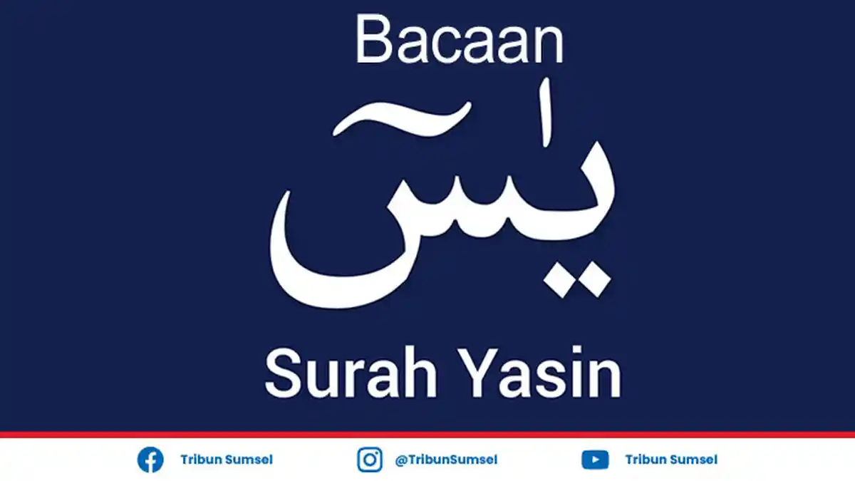 Bacaan Surat Yasin dalam Bahasa Indonesia dan Doa Sesudah Baca Surat Yasin