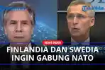 Finlandia-dan-Swedia-Ingin-Ganung-NATO-AS-Sambut-Hangat-Buka-Pintu-Lebar-lebar.jpg