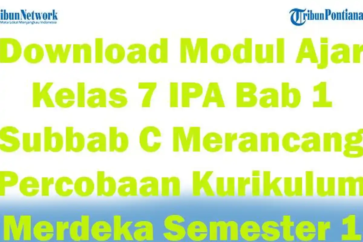Download Modul Ajar Kelas 7 IPA Bab 1 Subbab C Merancang Percobaan Kurikulum Merdeka Semester 1
