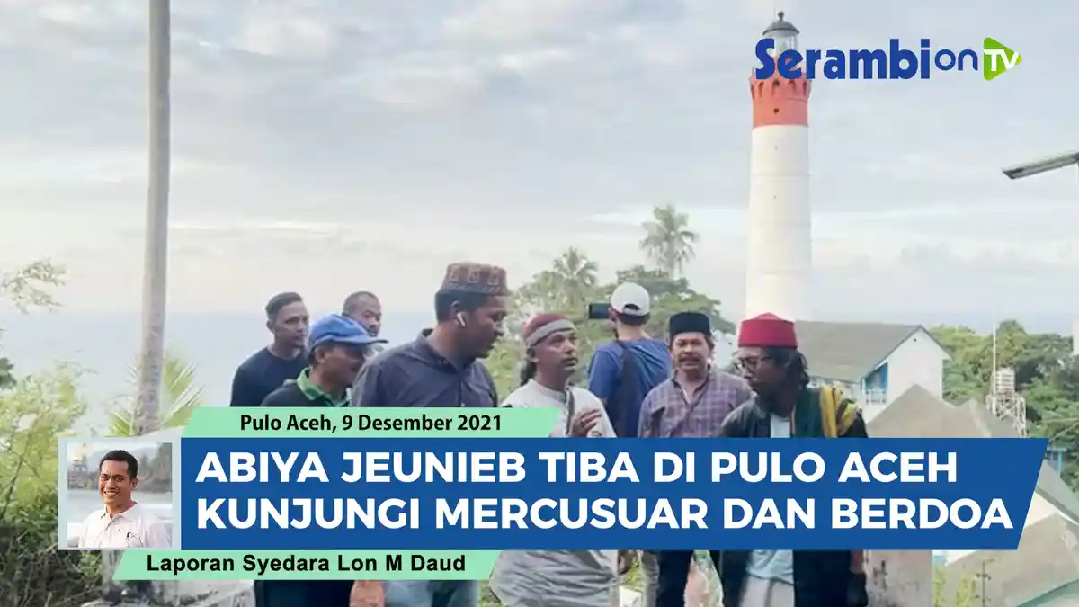 Kunjungi Mercusuar Pulo Aceh, Abiya Jeunieb Doakan Para Syuhada