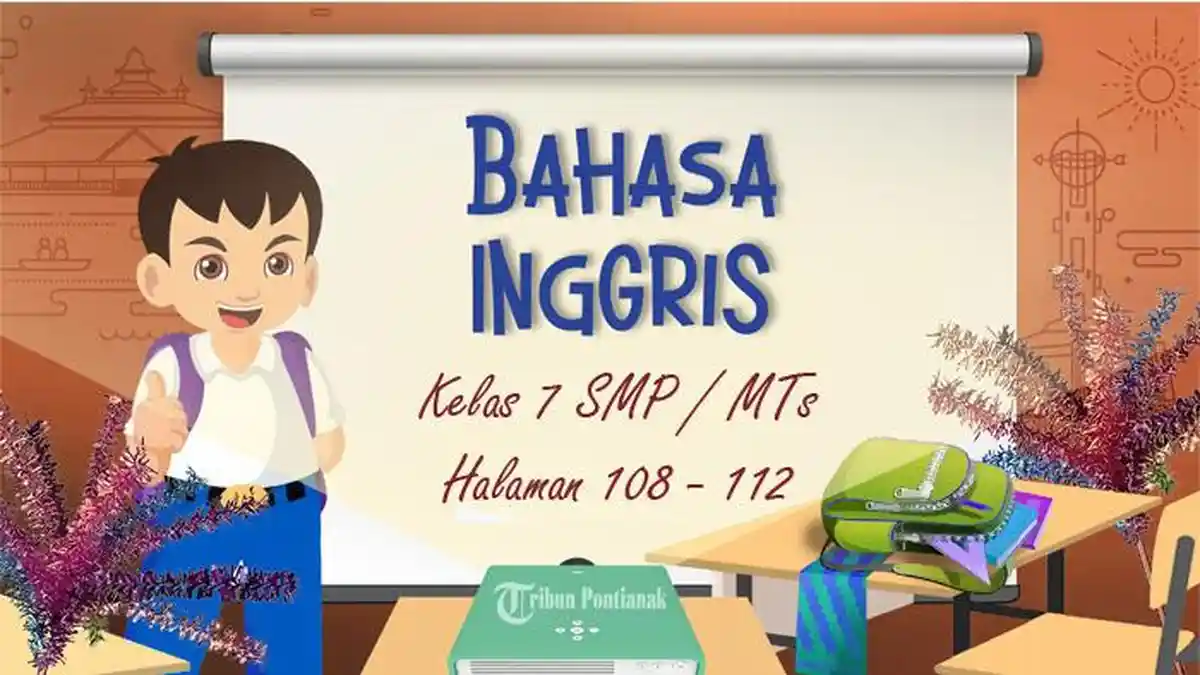 SOAL Bahasa Inggris Kelas 7 SMP Halaman 108 -112, Latihan Chapter 3 Section 4 Speaking