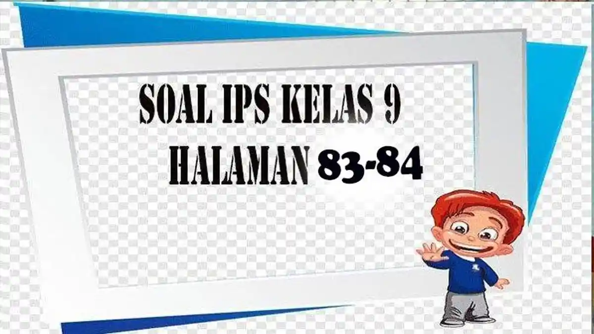 Soal dan Kunci Jawaban IPS Kelas 9 Tentang Benua di Muka Bumi Halaman 83-84