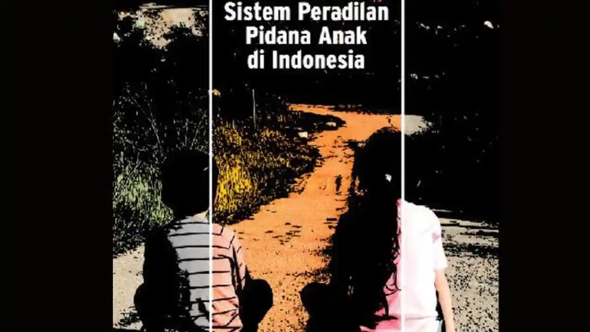 Sistem Peradilan Pidana Anak dalam Perspektif Keadilan dan HAM: Analisis Politik Hukum Pidana KUHP